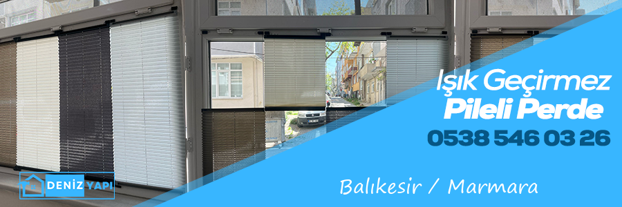 Balıkesir Marmara Işık Geçirmez Pileli Perde 